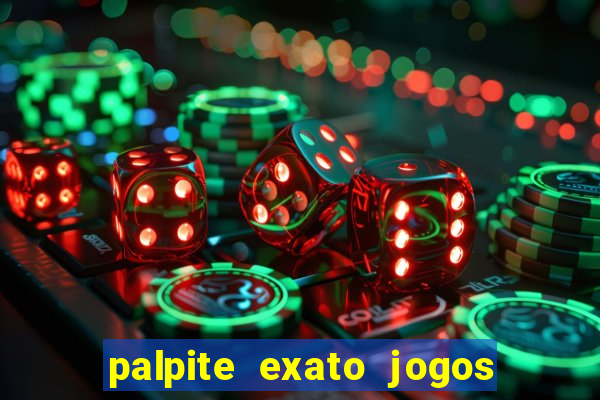 palpite exato jogos de hoje